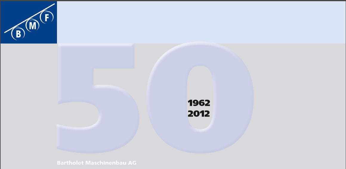 50 Jahre Bartholet Maschinenbau AG